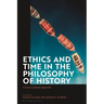 Ethics and Time in the Philosophy of History: A Cross-Cultural Approach