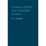 Charles Peirce and Modern Science