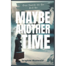 Maybe Another Time: A Clean, Bittersweet Black Romance About Second Chances, Closure, and the Love That Lingers (Steps Towards the Sun Book 2)
