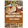 The complete Mississippi Kween recipes Cookbook: Exploring 50+ viral Southern Cuisine recipe, A Feast for the Soul