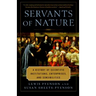 Servants of Nature: A History of Scientific Institutions, Enterprises, and Sensibilities