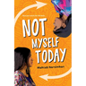Not Myself Today