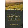 The Gardeners Field - Rethinking The Harvest