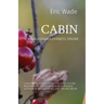 Cabin: An Alaska Wilderness Dream