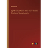 Eighth Annual Report of the Board of State Charities of Massachussets