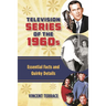 Television Series of the 1960s: Essential Facts and Quirky Details