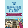 One Wrong Turn at a Time: How We Navigated Fifty States, Forty-Five Years & One Marriage