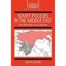 Soviet Policies in the Middle East: From World War Two to Gorbachev