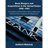 Bank Mergers and Acquisitions in the United States 1990 -1997: An Analysis of Shareholders Value Creation and Premium Paid to Integrate with Megabanks