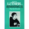 Martin Luther 1521-1532: Shaping and Defining the Reformation