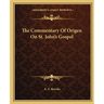 The Commentary Of Origen On St. John's Gospel