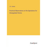 Practical Observations on the Operations for Strangulated Hernia