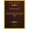 The Watseka Wonder: A Startling And Instructive Psychological Study And Well Authenticated Instance Of Angelic Visitation (1878)
