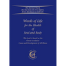 Words of Life for the Health of Soul and Body: This book is based on the Christ-Revelation Cause and Development of All Illness