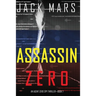 Assassin Zero (An Agent Zero Spy Thriller-Book #7)