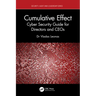 Cumulative Effect: Cyber Security Guide for Directors and CEOs
