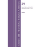 Code of Federal Regulations, TITLE 29 LABOR OSHA 1900-1910.999, Revised as of July 1, 2025