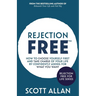 Rejection Free: How to Choose Yourself First and Take Charge of Your Life by Confidently Asking For What You Want
