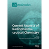 Current Aspects of Radiopharmaceutical Chemistry