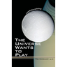 The Universe Wants to Play: The Anomalist 12: A Nonfiction Anthology