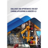Challenges and Opportunities for Deep Learning Applications in Industry 4.0
