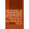 Beyond a Western Bioethics:: Voices from the Developing World