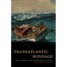 Transatlantic Bondage: Slavery and Freedom in Spain, Santo Domingo, and Puerto Rico