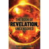 The Book of Revelation, Uncensored