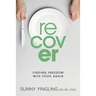 Recover: Finding Freedom with Food Again