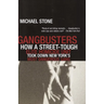 Gangbusters: How a Street Tough, Elite Homicide Unit Took Down New York's Most Dangerous Gang