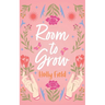 Room to Grow: A Cozy Sapphic Romance