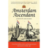 Amsterdam Ascendant: A novel of rebellion, faith, and daring enterprise that launch a Golden Age