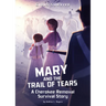 Mary and the Trail of Tears: A Cherokee Removal Survival Story