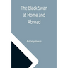 The Black Swan at Home and Abroad; or, A Biographical Sketch of Miss Elizabeth Taylor Greenfield, the American Vocalist