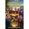 The Adventures Of Oren And Mike: The World Beyond The Book