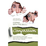 Coping with the Big C: Compassion: A Left-Brained Introvert Deals with Caring Family, Friends and, Oh Yeah, Cancer