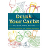 Drink Your Carbs: eat. drink. sweat. REPEAT