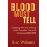 Blood Must Tell: Debating Race and Identity in the Canadian House of Commons, 1880-1925