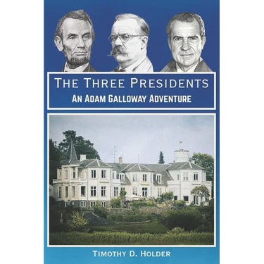 The Three Presidents: An Adam Galloway Adventure