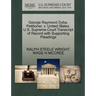 George Raymond Dyba, Petitioner, V. United States. U.S. Supreme Court Transcript of Record with Supporting Pleadings