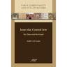 Jesus the Central Jew: His Times and His People