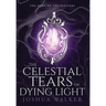 The Celestial Tears of Dying Light