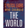 12 Political Leaders Who Changed the WOR