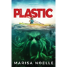 Plastic: A Coming of Age, Young Adult, Ocean-Based Horror Thriller