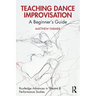 Teaching Dance Improvisation: A Beginner's Guide