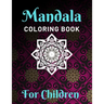 Mandala Coloring Books for Children: Various Mandalas Designs Filled for Stress Relief, Meditation, Happiness and Relaxation - Lovely Coloring Book De