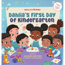 Dahlia's First Day of Kindergarten: A Back-to-School Book for Kids