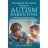 The Speech Therapist's Guide to Autism Parenting