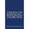 Theses On Repealing Exorcism