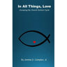 In all Things, Love: Escaping the Church Schism Cycle